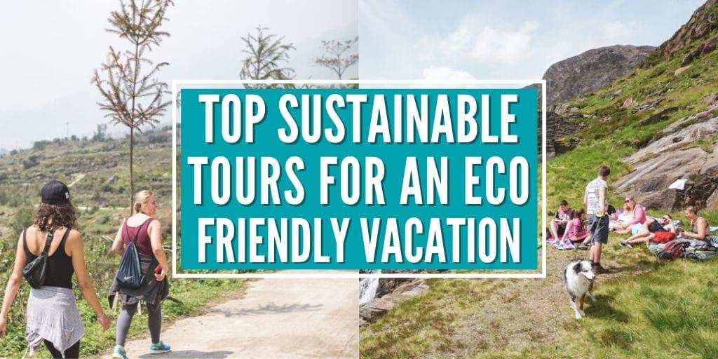 Sustainable Adventure Tours: Eco-Kind Options for Conscious Travelers